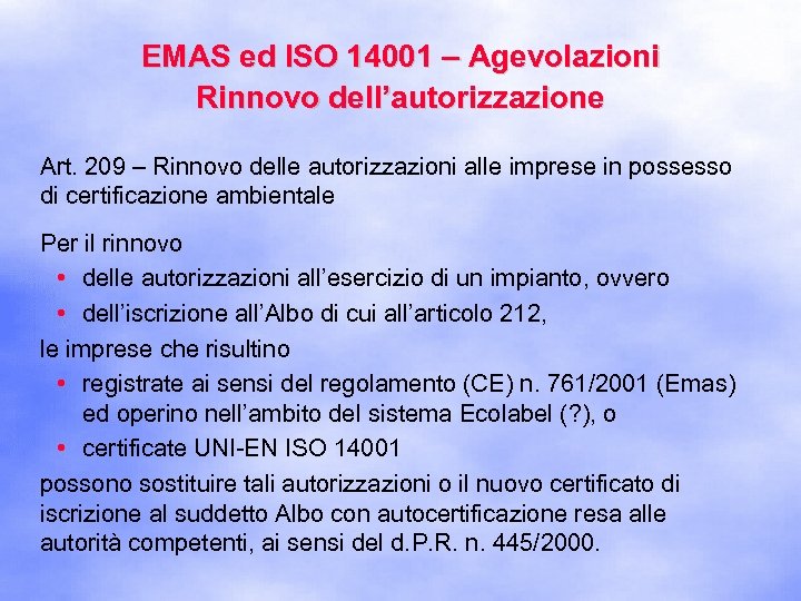 EMAS ed ISO 14001 – Agevolazioni Rinnovo dell’autorizzazione Art. 209 – Rinnovo delle autorizzazioni