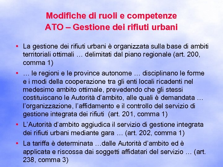 Modifiche di ruoli e competenze ATO – Gestione dei rifiuti urbani • La gestione