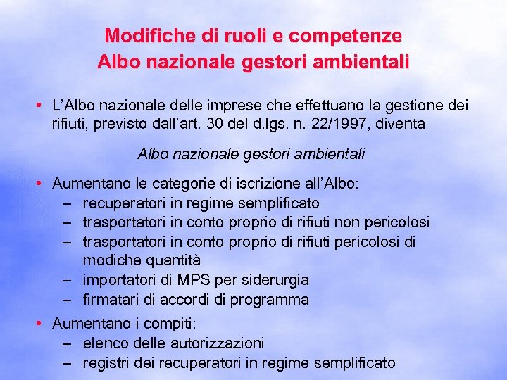 Modifiche di ruoli e competenze Albo nazionale gestori ambientali • L’Albo nazionale delle imprese