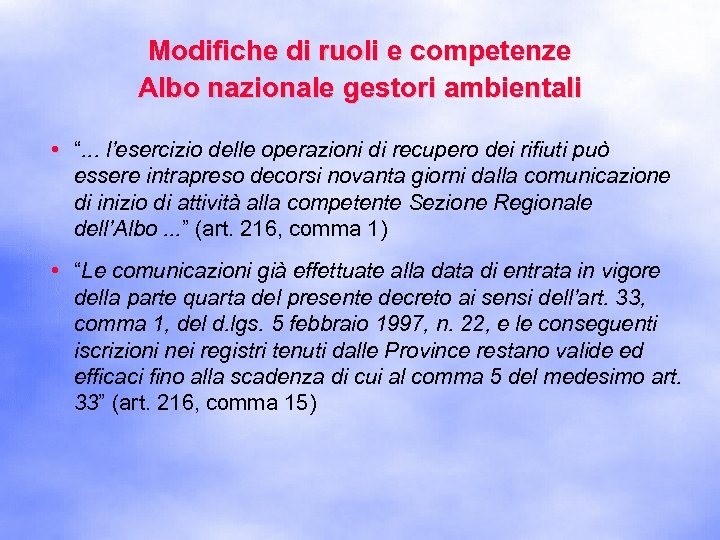 Modifiche di ruoli e competenze Albo nazionale gestori ambientali • “. . . l’esercizio