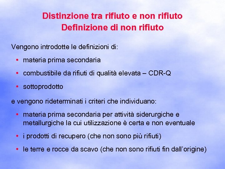 Distinzione tra rifiuto e non rifiuto Definizione di non rifiuto Vengono introdotte le definizioni