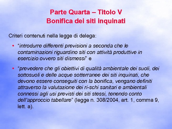 Parte Quarta – Titolo V Bonifica dei siti inquinati Criteri contenuti nella legge di