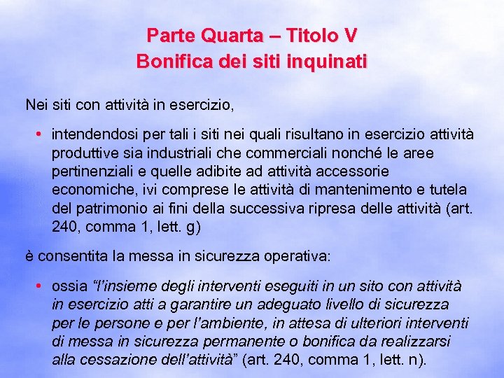 Parte Quarta – Titolo V Bonifica dei siti inquinati Nei siti con attività in