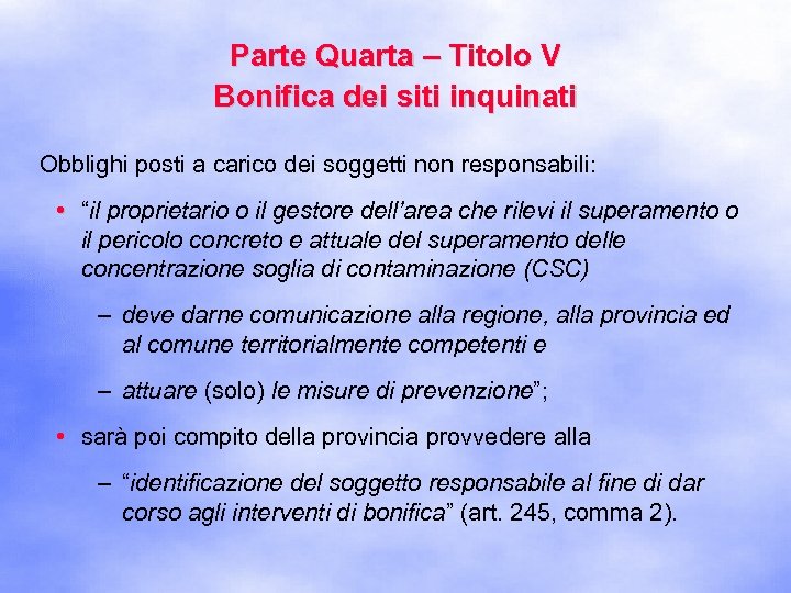 Parte Quarta – Titolo V Bonifica dei siti inquinati Obblighi posti a carico dei