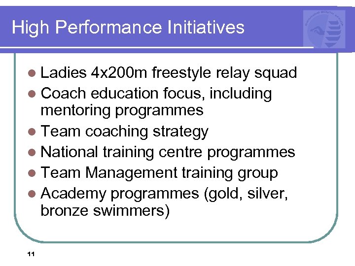 High Performance Initiatives l Ladies 4 x 200 m freestyle relay squad l Coach