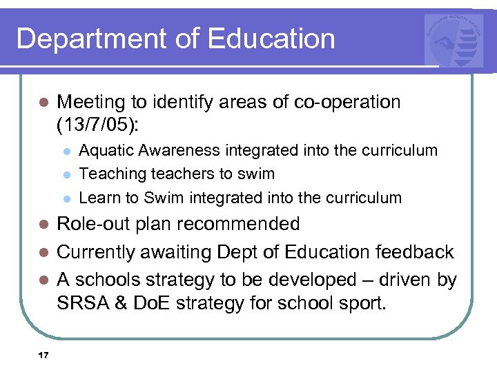 Department of Education l Meeting to identify areas of co-operation (13/7/05): l l l