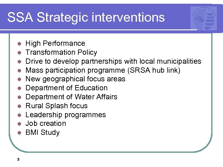 SSA Strategic interventions l l l 3 High Performance Transformation Policy Drive to develop