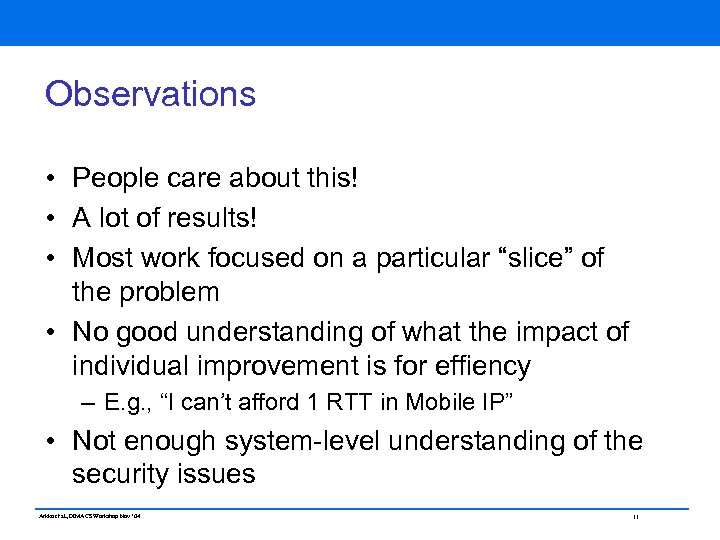 Observations • People care about this! • A lot of results! • Most work