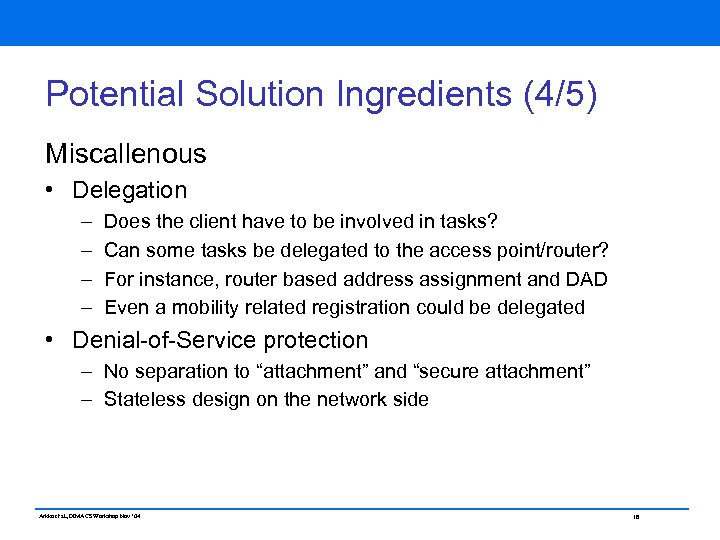 Potential Solution Ingredients (4/5) Miscallenous • Delegation – – Does the client have to