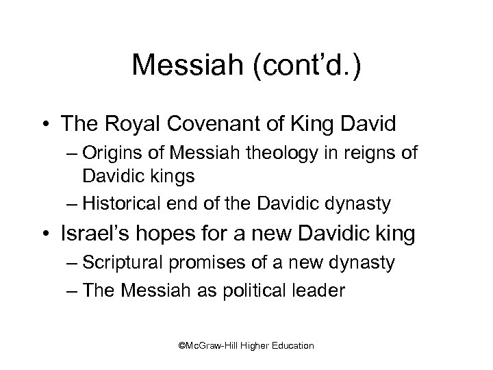 Messiah (cont’d. ) • The Royal Covenant of King David – Origins of Messiah