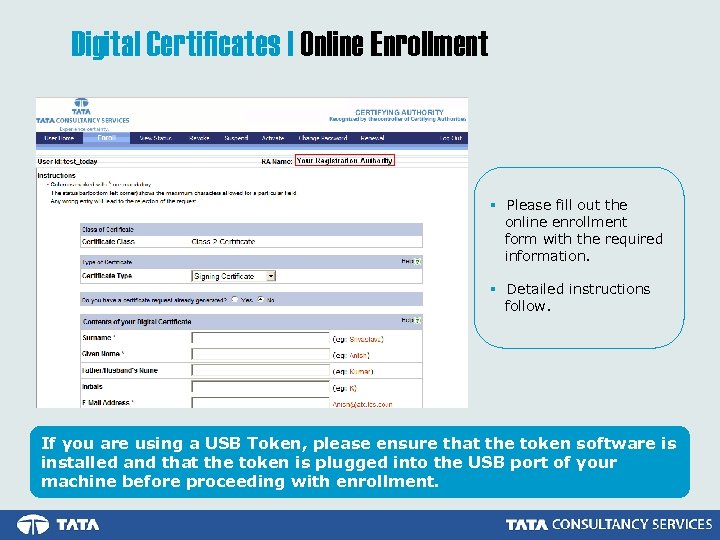 Digital Certificates | Online Enrollment § Please fill out the online enrollment form with