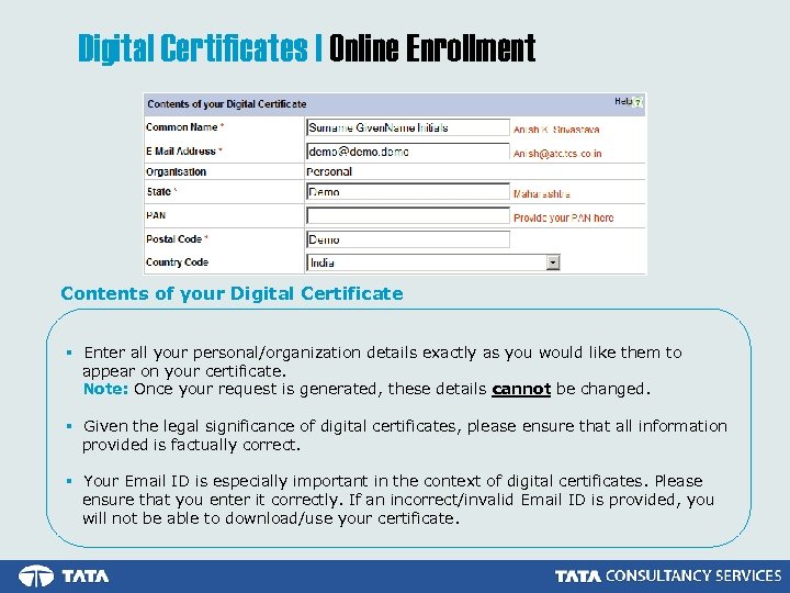 Digital Certificates | Online Enrollment Contents of your Digital Certificate § Enter all your