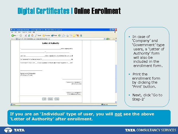 Digital Certificates | Online Enrollment § In case of ‘Company’ and ‘Government’ type users,