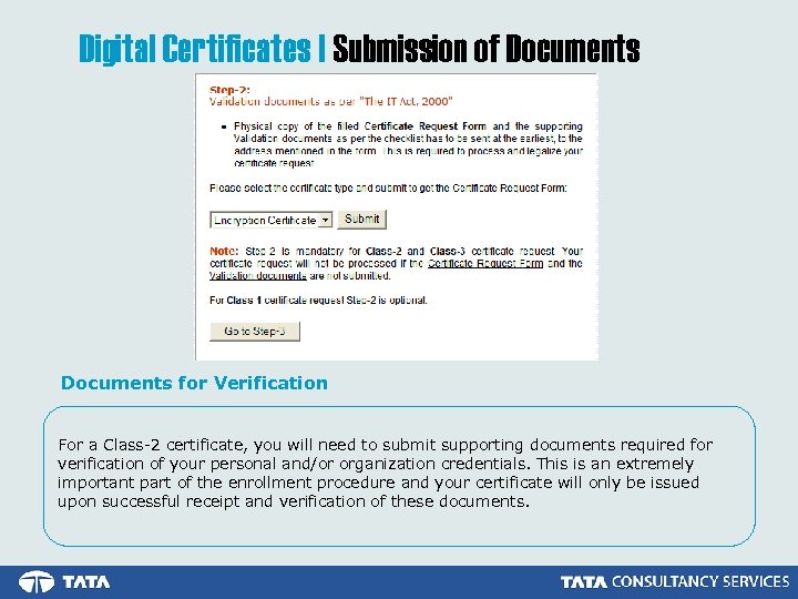 Digital Certificates | Submission of Documents for Verification For a Class-2 certificate, you will