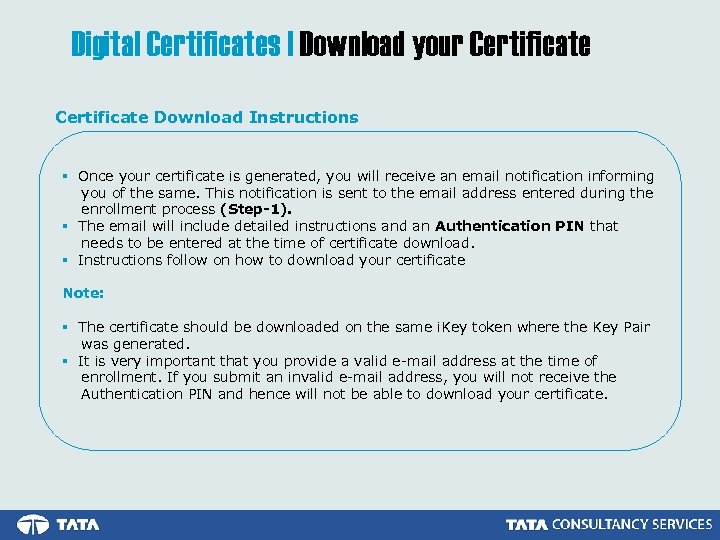 Digital Certificates | Download your Certificate Download Instructions § Once your certificate is generated,