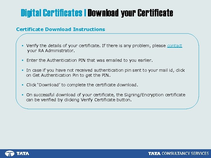 Digital Certificates | Download your Certificate Download Instructions § Verify the details of your