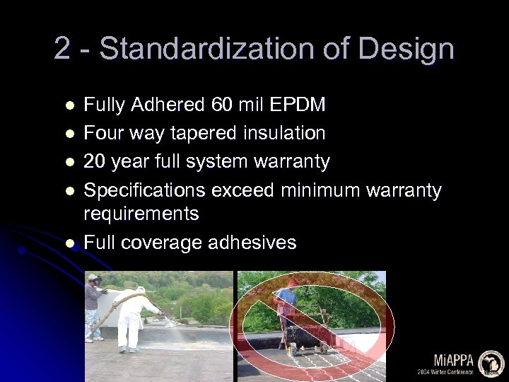 2 - Standardization of Design l l l Fully Adhered 60 mil EPDM Four