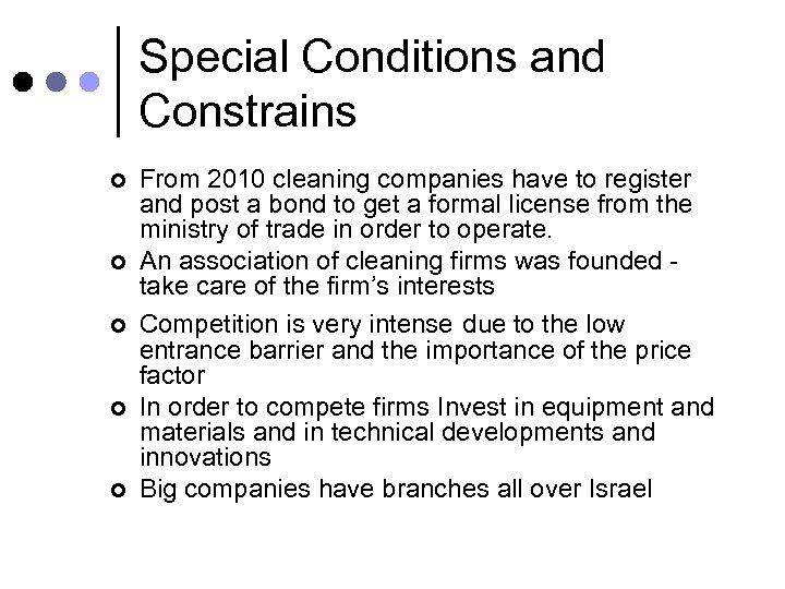 Special Conditions and Constrains ¢ ¢ ¢ From 2010 cleaning companies have to register