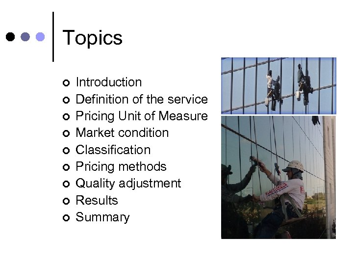 Topics ¢ ¢ ¢ ¢ ¢ Introduction Definition of the service Pricing Unit of