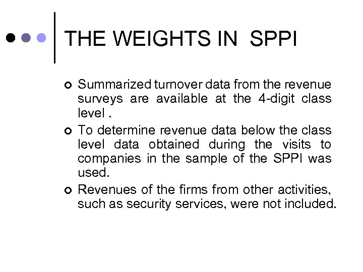 THE WEIGHTS IN SPPI ¢ ¢ ¢ Summarized turnover data from the revenue surveys