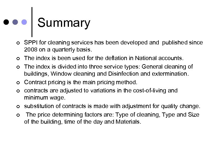 Summary ¢ ¢ ¢ ¢ SPPI for cleaning services has been developed and published
