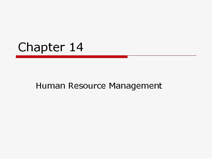 Chapter 14 Human Resource Management 