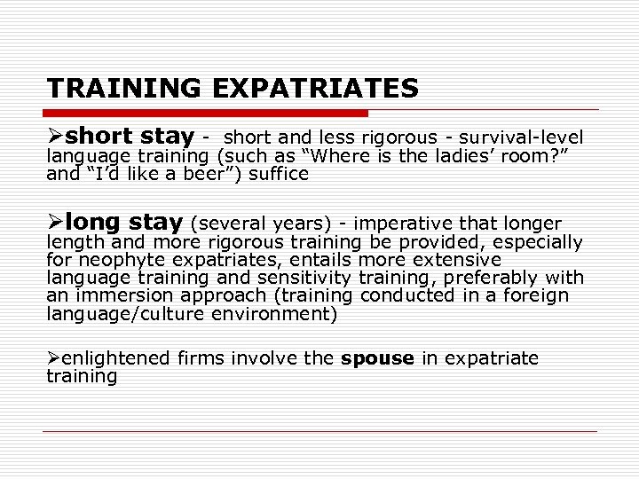 TRAINING EXPATRIATES Øshort stay - short and less rigorous - survival-level language training (such