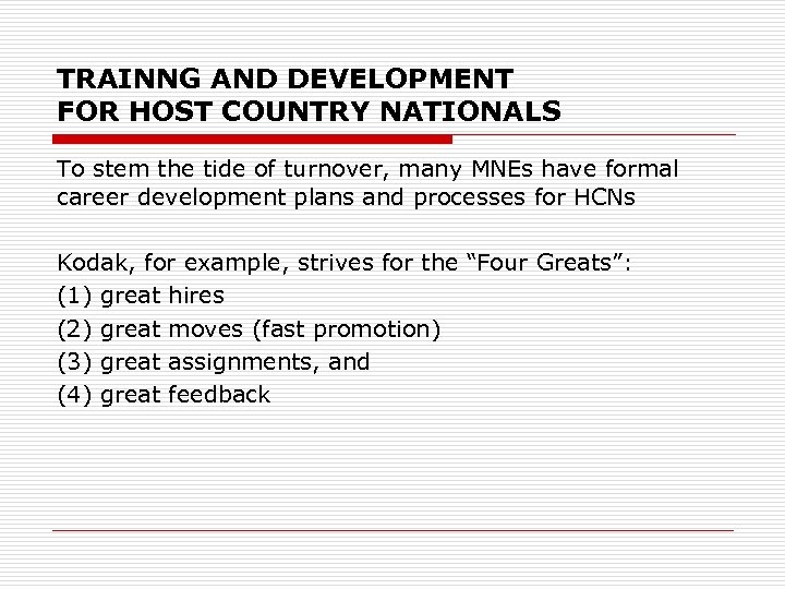 TRAINNG AND DEVELOPMENT FOR HOST COUNTRY NATIONALS To stem the tide of turnover, many