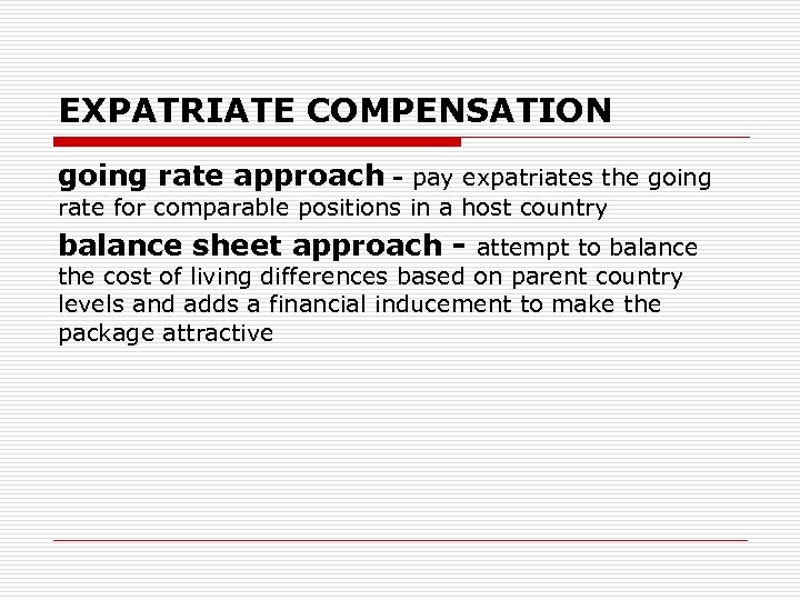 EXPATRIATE COMPENSATION going rate approach - pay expatriates the going rate for comparable positions