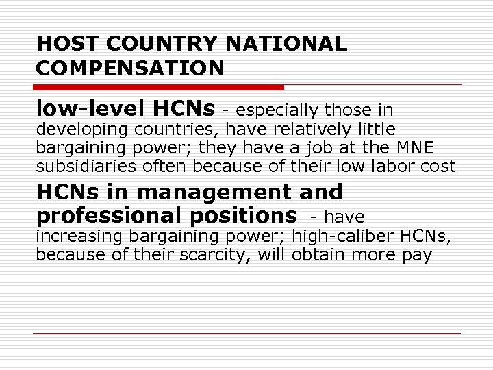 HOST COUNTRY NATIONAL COMPENSATION low-level HCNs - especially those in developing countries, have relatively