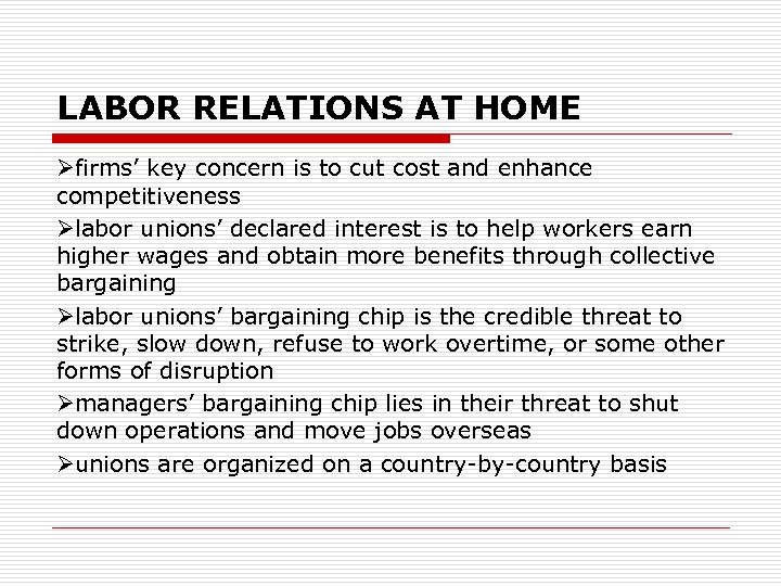 LABOR RELATIONS AT HOME Øfirms’ key concern is to cut cost and enhance competitiveness