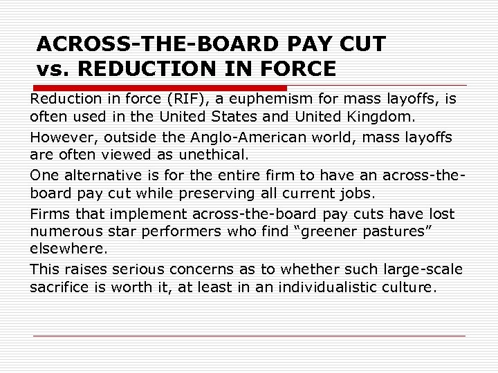 ACROSS-THE-BOARD PAY CUT vs. REDUCTION IN FORCE Reduction in force (RIF), a euphemism for