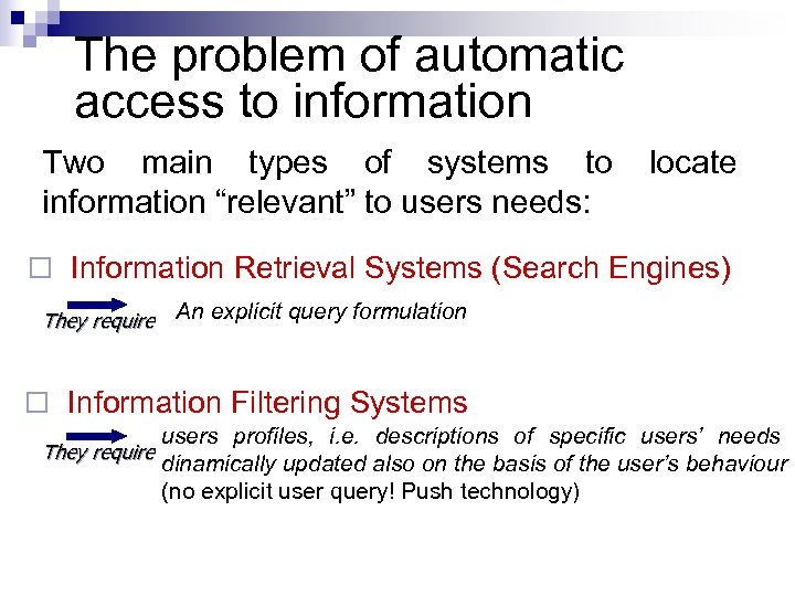 The problem of automatic access to information Two main types of systems to locate