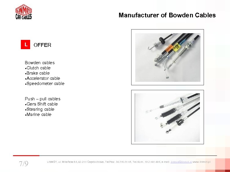Manufacturer of Bowden Cables L L OFFER Bowden cables Clutch cable Brake cable Accelerator