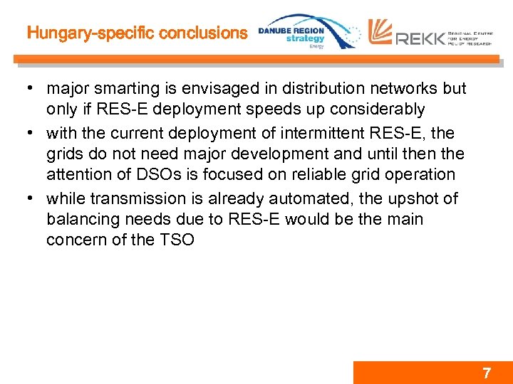 Hungary-specific conclusions • major smarting is envisaged in distribution networks but only if RES-E