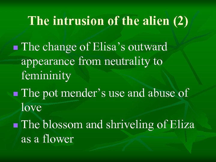 The intrusion of the alien (2) The change of Elisa’s outward appearance from neutrality