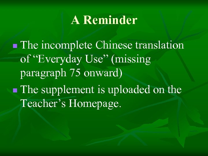 A Reminder The incomplete Chinese translation of “Everyday Use” (missing paragraph 75 onward) n