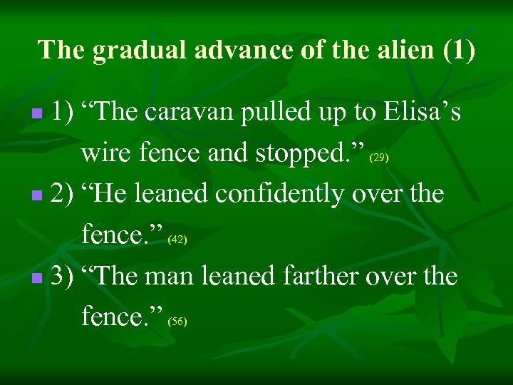 The gradual advance of the alien (1) 1) “The caravan pulled up to Elisa’s
