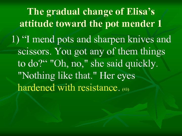The gradual change of Elisa’s attitude toward the pot mender 1 1) “I mend