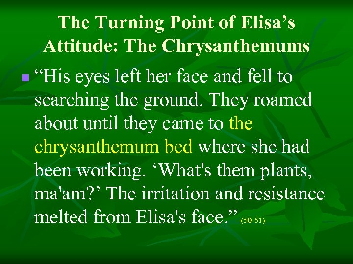 The Turning Point of Elisa’s Attitude: The Chrysanthemums n “His eyes left her face