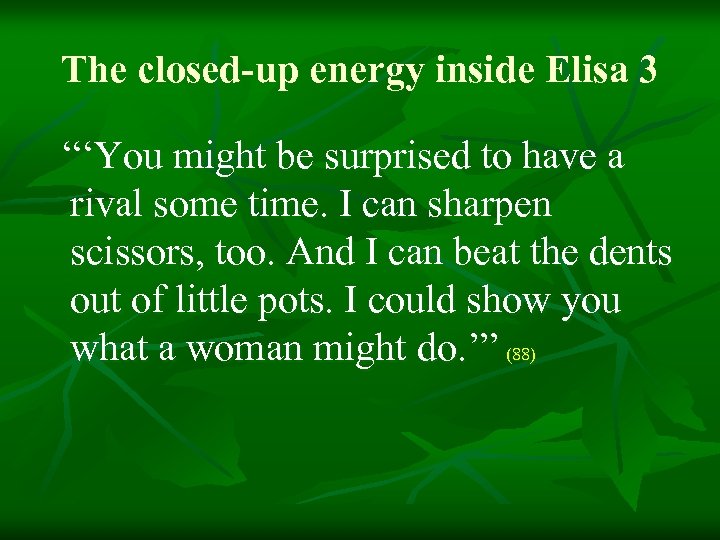 The closed-up energy inside Elisa 3 “‘You might be surprised to have a rival