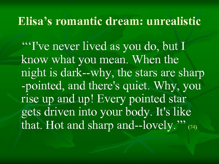 Elisa’s romantic dream: unrealistic “‘I've never lived as you do, but I know what