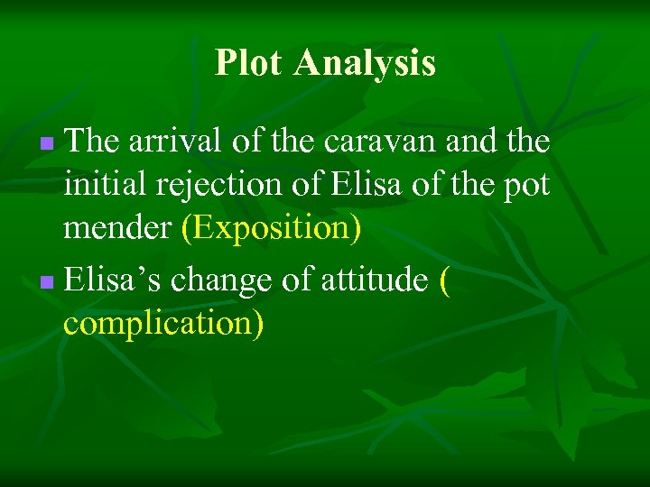 Plot Analysis The arrival of the caravan and the initial rejection of Elisa of