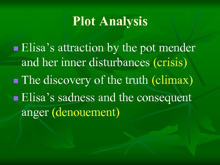 Plot Analysis Elisa’s attraction by the pot mender and her inner disturbances (crisis) n