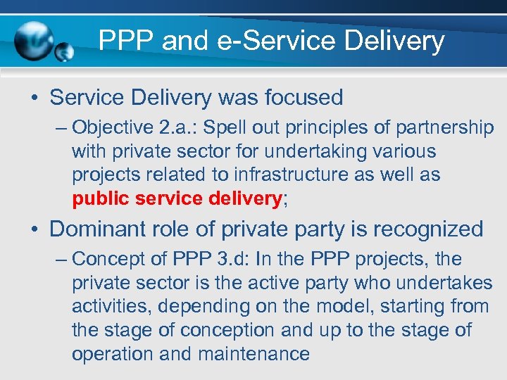 PPP and e-Service Delivery • Service Delivery was focused – Objective 2. a. :