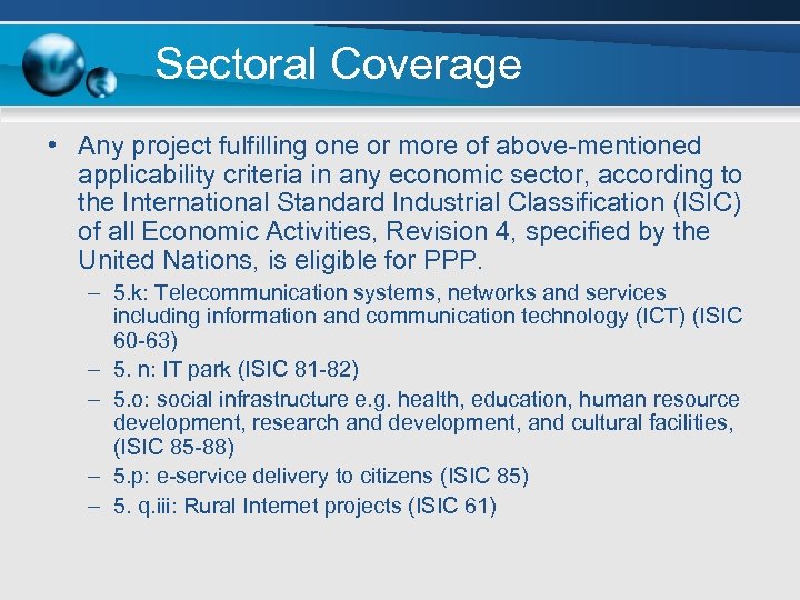 Sectoral Coverage • Any project fulfilling one or more of above-mentioned applicability criteria in