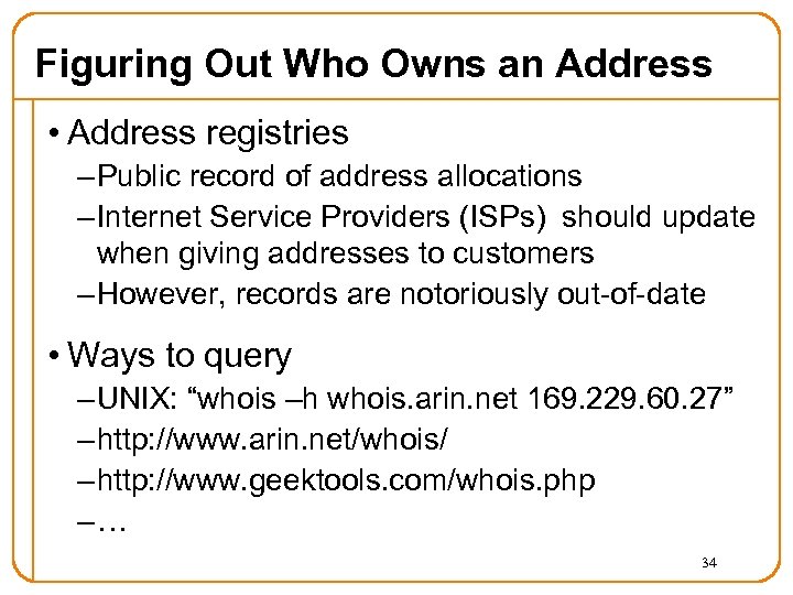 Figuring Out Who Owns an Address • Address registries – Public record of address