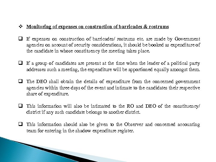 v Monitoring of expenses on construction of barricades & rostrums q If expenses on