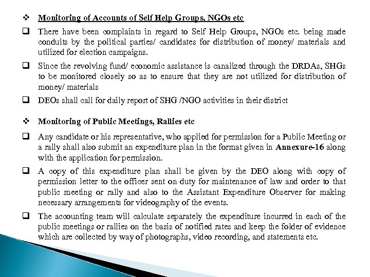 v Monitoring of Accounts of Self Help Groups, NGOs etc q There have been