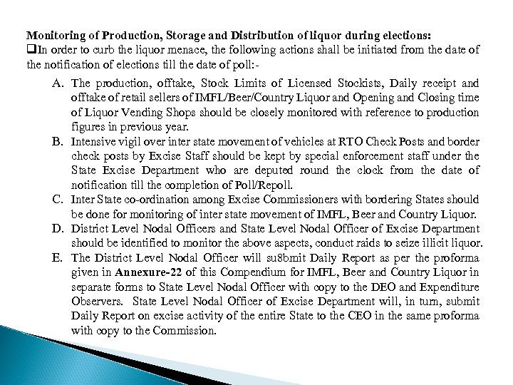 Monitoring of Production, Storage and Distribution of liquor during elections: q. In order to